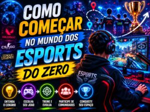 Como começar no mundo dos eSports do zero